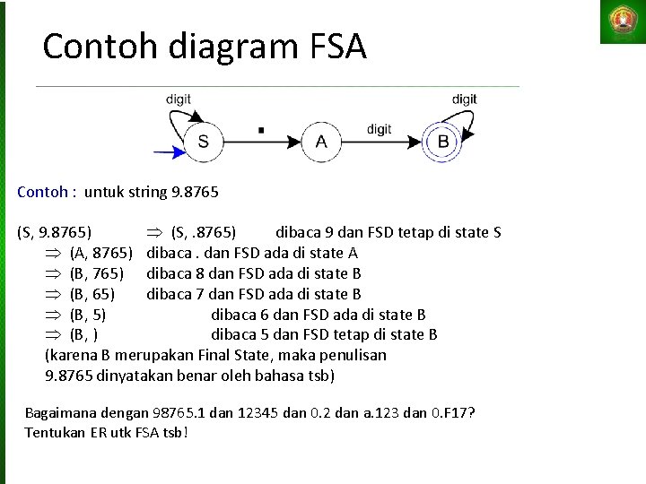 Contoh diagram FSA Contoh : untuk string 9. 8765 (S, 9. 8765) (S, .