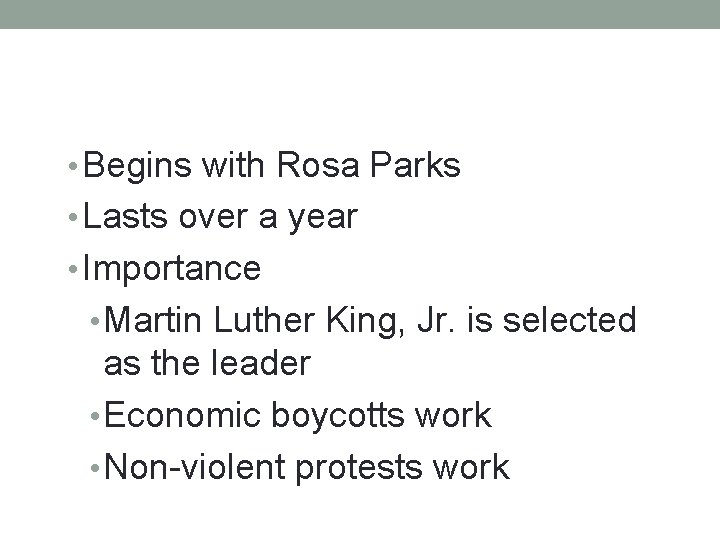  • Begins with Rosa Parks • Lasts over a year • Importance •