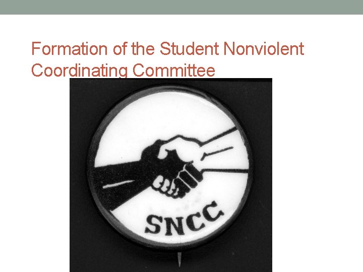 Formation of the Student Nonviolent Coordinating Committee 