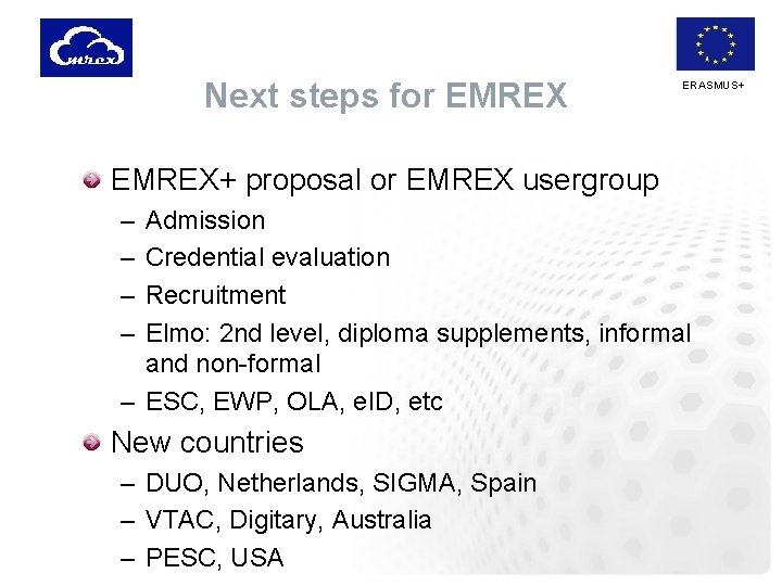 Next steps for EMREX ERASMUS+ EMREX+ proposal or EMREX usergroup – – Admission Credential