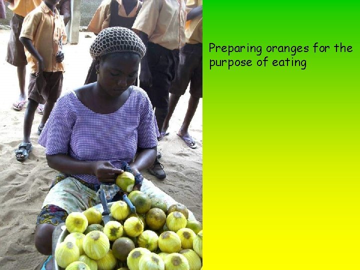 Preparing oranges for the purpose of eating 