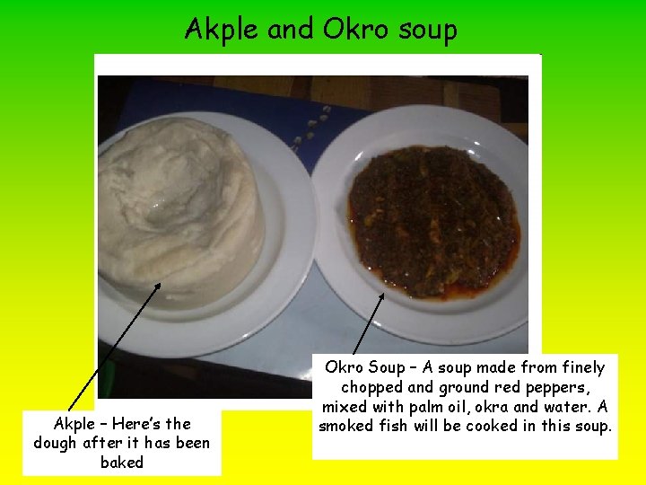 Akple and Okro soup Akple – Here’s the dough after it has been baked