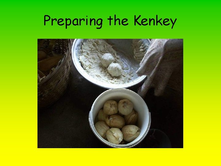 Preparing the Kenkey 