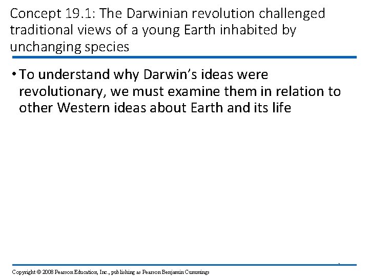 Concept 19. 1: The Darwinian revolution challenged traditional views of a young Earth inhabited