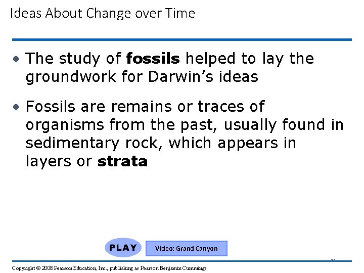 Ideas About Change over Time • The study of fossils helped to lay the