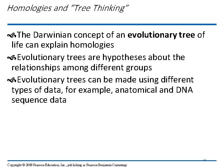 Homologies and “Tree Thinking” The Darwinian concept of an evolutionary tree of life can