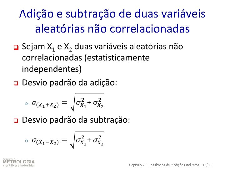 Adição e subtração de duas variáveis aleatórias não correlacionadas q Capítulo 7 – Resultados