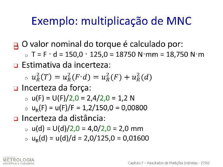 Exemplo: multiplicação de MNC q Capítulo 7 – Resultados de Medições Indiretas - 27/62