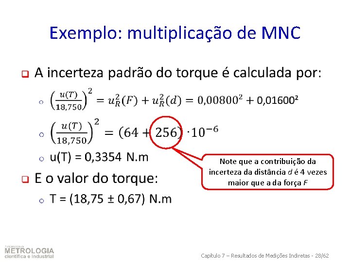 Exemplo: multiplicação de MNC q Note que a contribuição da incerteza da distância d