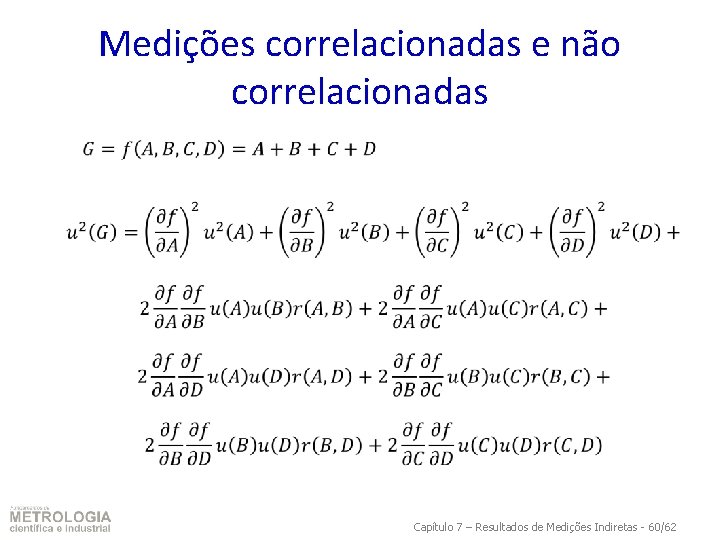 Medições correlacionadas e não correlacionadas Capítulo 7 – Resultados de Medições Indiretas - 60/62