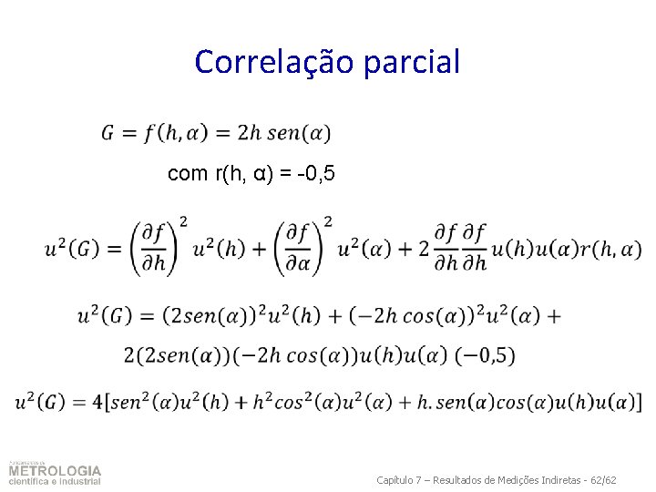 Correlação parcial com r(h, α) = -0, 5 Capítulo 7 – Resultados de Medições