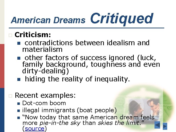 American Dreams Critiqued p Criticism: n contradictions between idealism and materialism n other factors