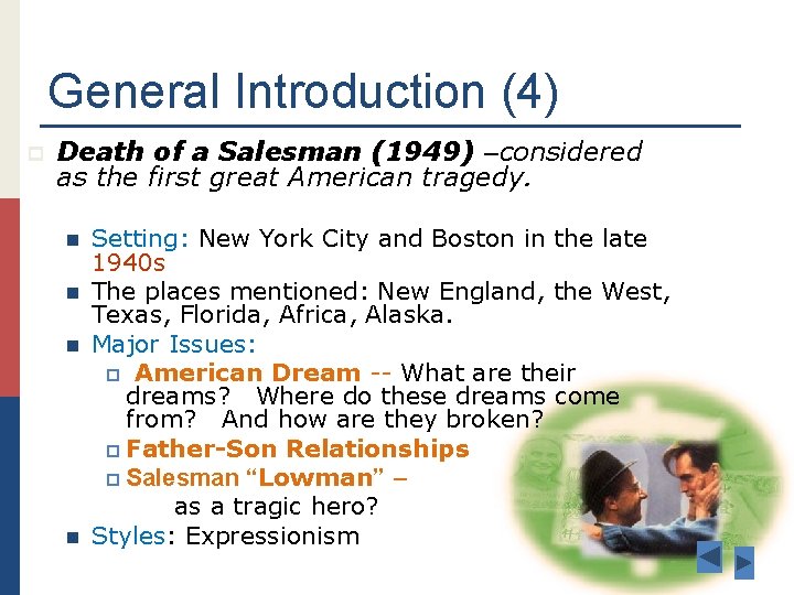 General Introduction (4) p Death of a Salesman (1949) –considered as the first great