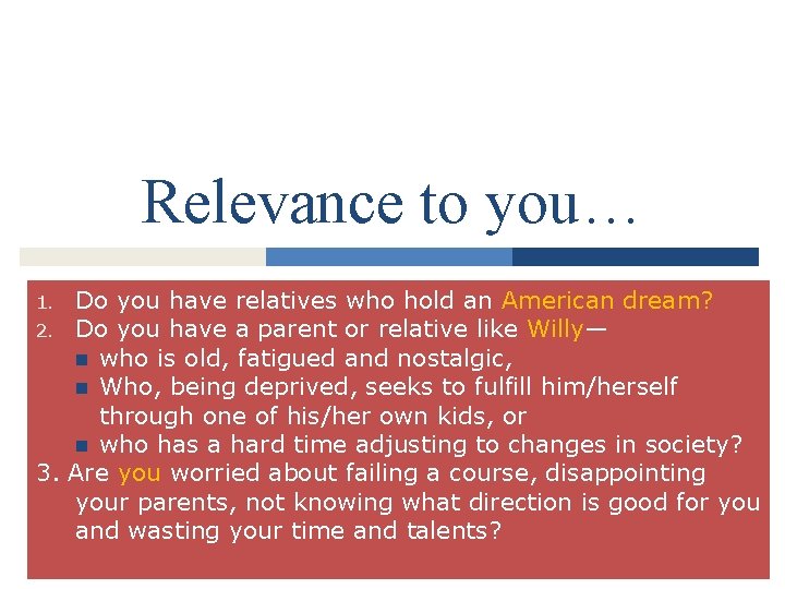 Relevance to you… Do you have relatives who hold an American dream? 2. Do