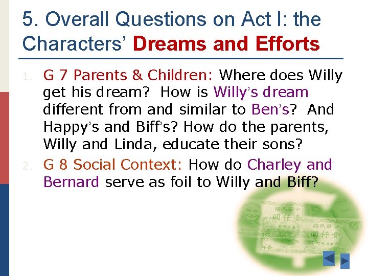 5. Overall Questions on Act I: the Characters’ Dreams and Efforts 1. 2. G