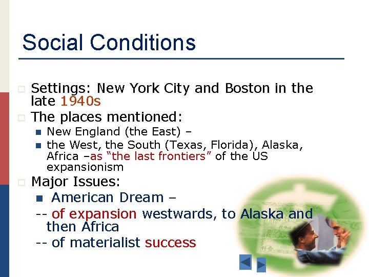 Social Conditions p p Settings: New York City and Boston in the late 1940
