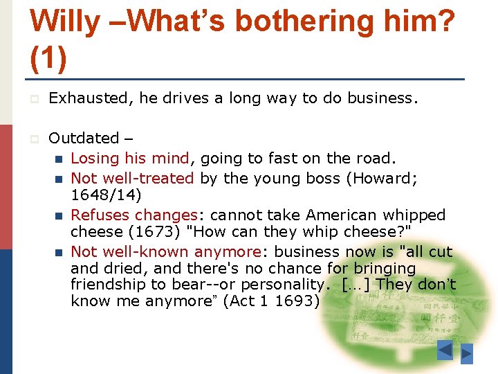 Willy –What’s bothering him? (1) p Exhausted, he drives a long way to do