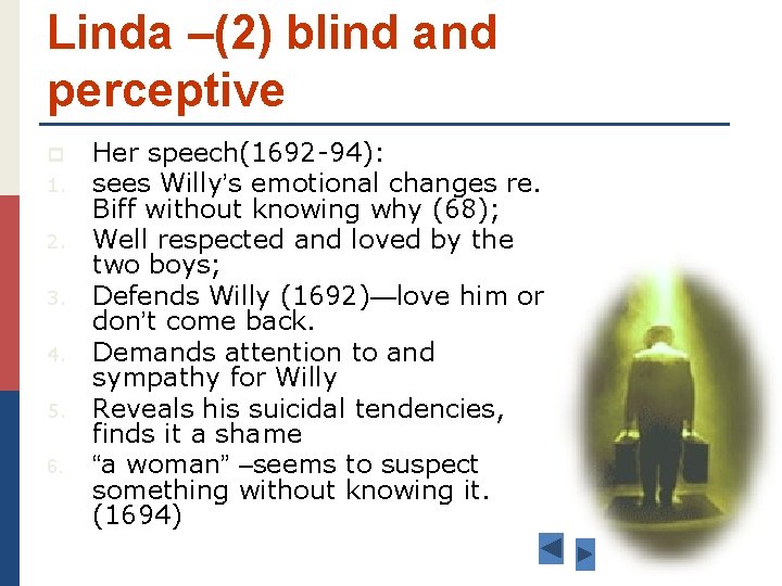 Linda –(2) blind and perceptive p 1. 2. 3. 4. 5. 6. Her speech(1692