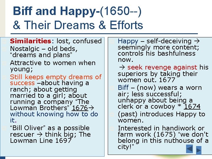 Biff and Happy-(1650 --) & Their Dreams & Efforts p p p Similarities: lost,