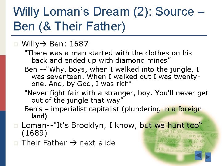 Willy Loman’s Dream (2): Source – Ben (& Their Father) p Willy Ben: 1687"There