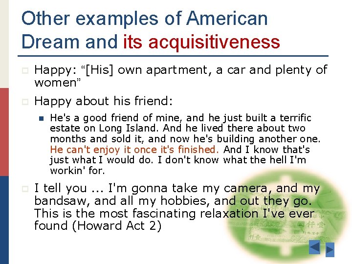 Other examples of American Dream and its acquisitiveness p Happy: “[His] own apartment, a