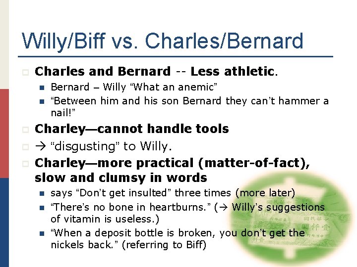 Willy/Biff vs. Charles/Bernard p Charles and Bernard -- Less athletic. n n p p
