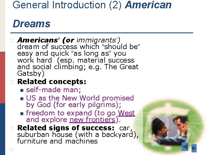 General Introduction (2) American Dreams p p Americans’ (or immigrants’) dream of success which