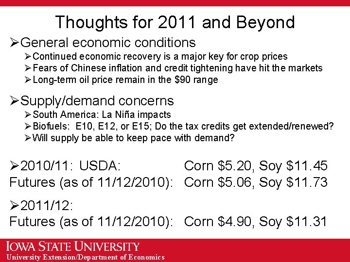 Thoughts for 2011 and Beyond ØGeneral economic conditions ØContinued economic recovery is a major