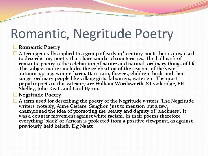 Romantic, Negritude Poetry � Romantic Poetry � A term generally applied to a group