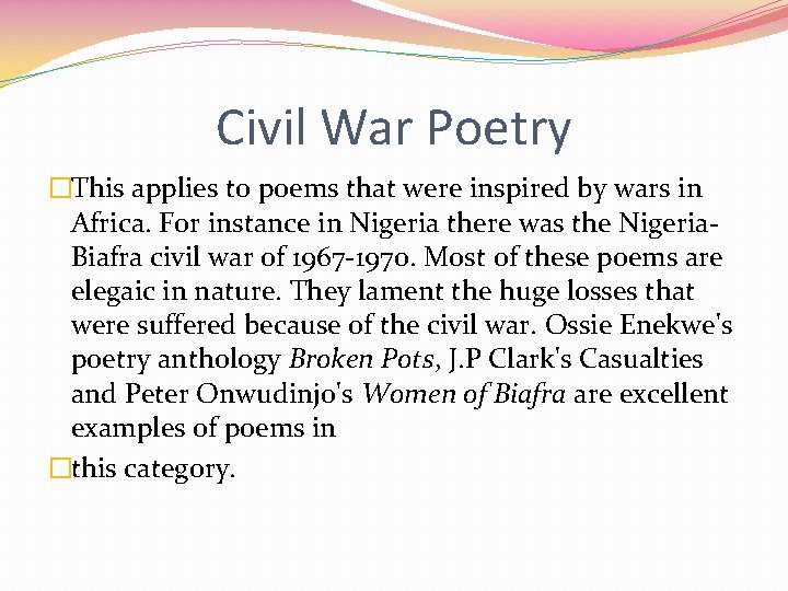 Civil War Poetry �This applies to poems that were inspired by wars in Africa.
