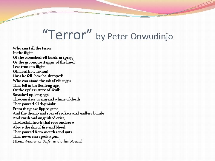 “Terror” by Peter Onwudinjo Who can tell the terror In the flight Of the