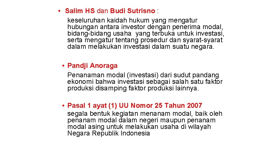  • Salim HS dan Budi Sutrisno : keseluruhan kaidah hukum yang mengatur hubungan