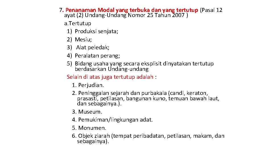 7. Penanaman Modal yang terbuka dan yang tertutup (Pasal 12 ayat (2) Undang-Undang Nomor