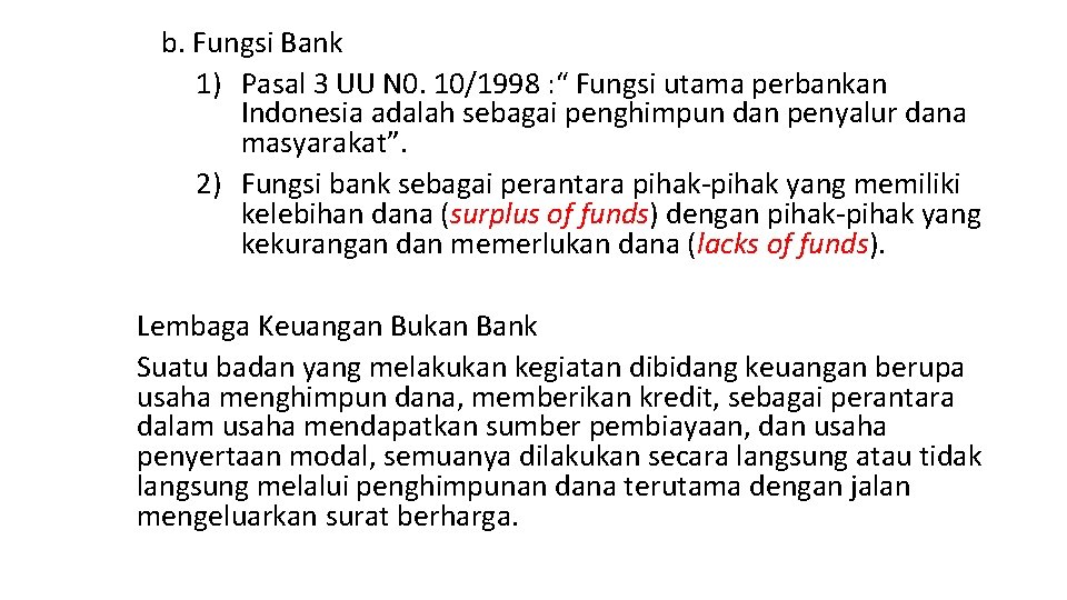 b. Fungsi Bank 1) Pasal 3 UU N 0. 10/1998 : “ Fungsi utama