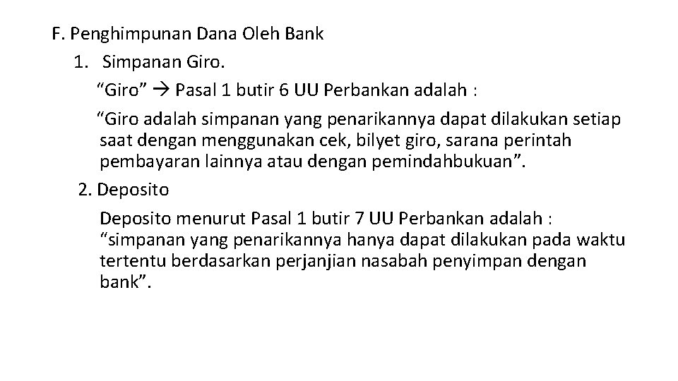 F. Penghimpunan Dana Oleh Bank 1. Simpanan Giro. “Giro” Pasal 1 butir 6 UU