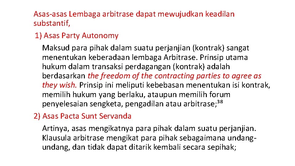 Asas-asas Lembaga arbitrase dapat mewujudkan keadilan substantif, 1) Asas Party Autonomy Maksud para pihak