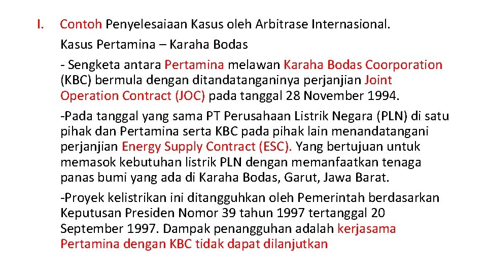 I. Contoh Penyelesaiaan Kasus oleh Arbitrase Internasional. Kasus Pertamina – Karaha Bodas - Sengketa