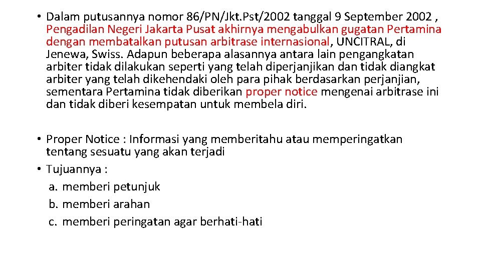  • Dalam putusannya nomor 86/PN/Jkt. Pst/2002 tanggal 9 September 2002 , Pengadilan Negeri