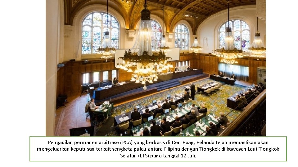 Pengadilan permanen arbitrase (PCA) yang berbasis di Den Haag, Belanda telah memastikan akan mengeluarkan