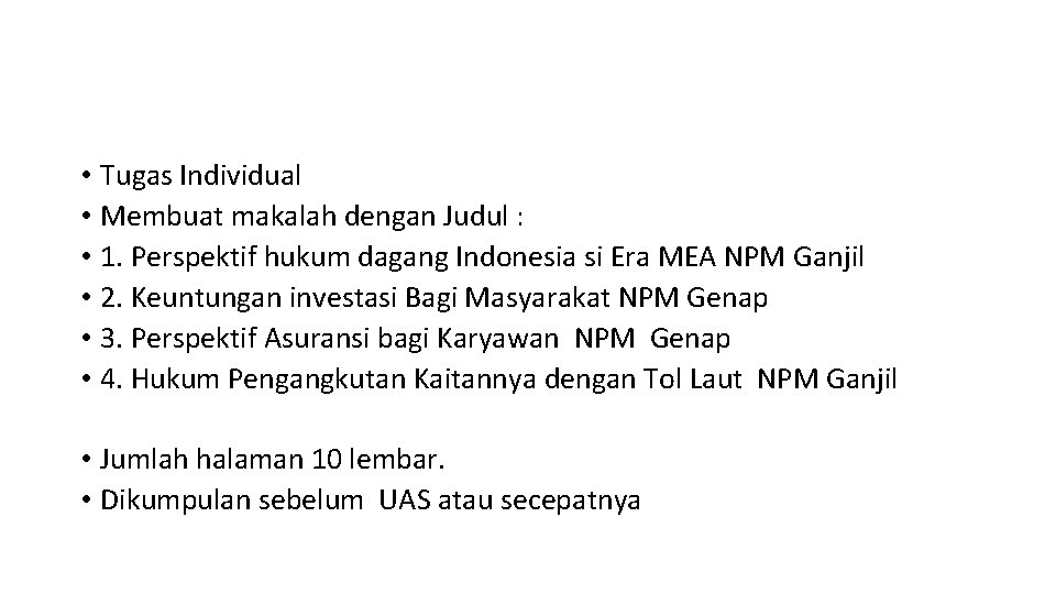  • Tugas Individual • Membuat makalah dengan Judul : • 1. Perspektif hukum