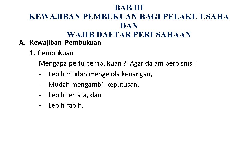 BAB III KEWAJIBAN PEMBUKUAN BAGI PELAKU USAHA DAN WAJIB DAFTAR PERUSAHAAN A. Kewajiban Pembukuan