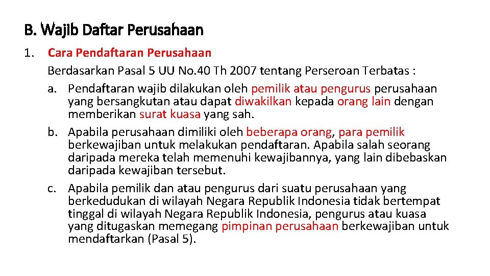 B. Wajib Daftar Perusahaan 1. Cara Pendaftaran Perusahaan Berdasarkan Pasal 5 UU No. 40