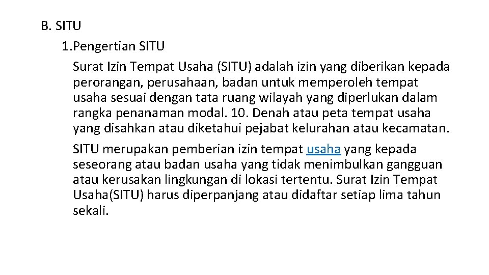 B. SITU 1. Pengertian SITU Surat Izin Tempat Usaha (SITU) adalah izin yang diberikan