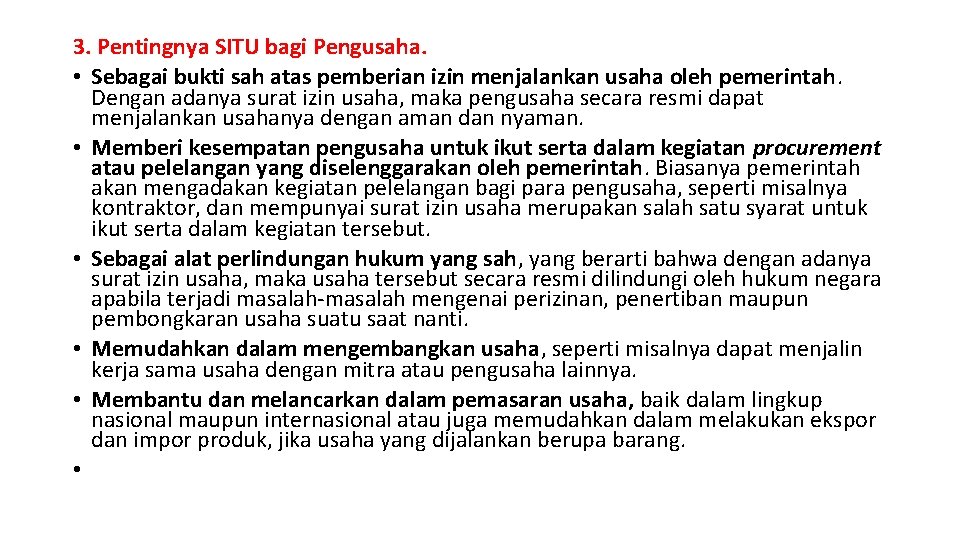 3. Pentingnya SITU bagi Pengusaha. • Sebagai bukti sah atas pemberian izin menjalankan usaha