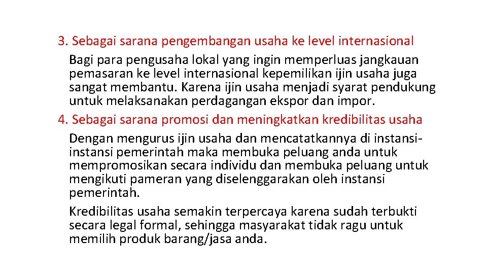 3. Sebagai sarana pengembangan usaha ke level internasional Bagi para pengusaha lokal yang ingin