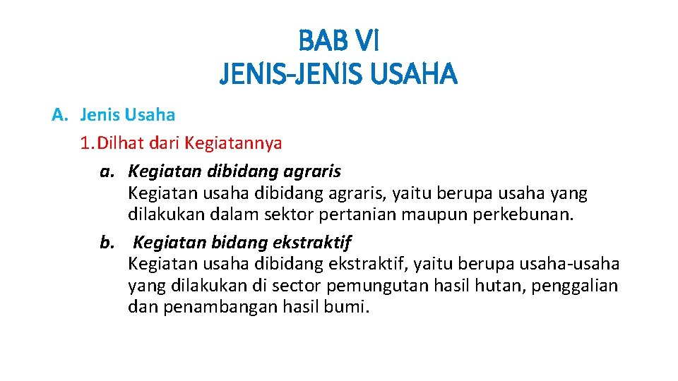 BAB VI JENIS-JENIS USAHA A. Jenis Usaha 1. Dilhat dari Kegiatannya a. Kegiatan dibidang