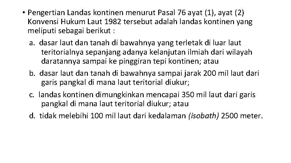  • Pengertian Landas kontinen menurut Pasal 76 ayat (1), ayat (2) Konvensi Hukum