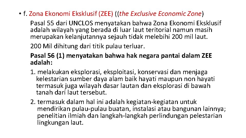  • f. Zona Ekonomi Eksklusif (ZEE) ((the Exclusive Economic Zone) Pasal 55 dari