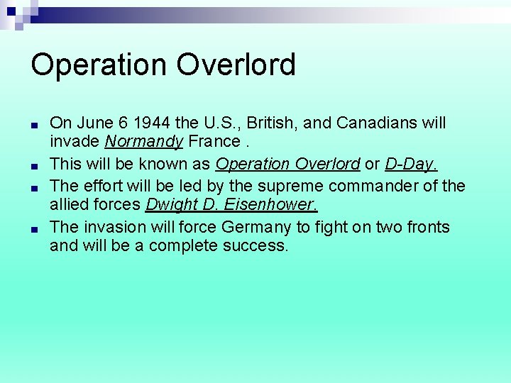 Operation Overlord ■ ■ On June 6 1944 the U. S. , British, and