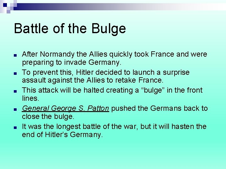 Battle of the Bulge ■ ■ ■ After Normandy the Allies quickly took France